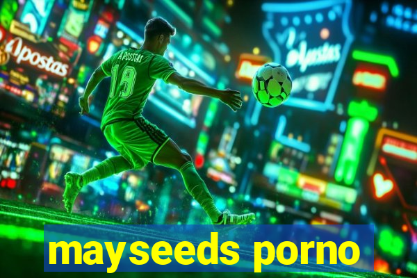 mayseeds porno